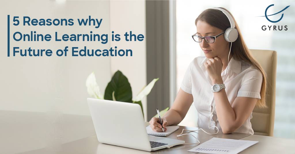 5 Reasons Why Online Learning is the Future of Education