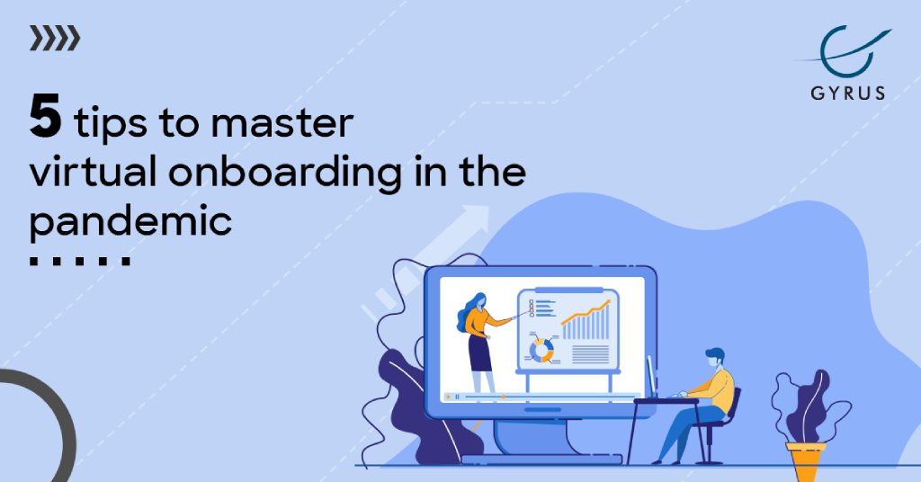 5 Tips to Master Virtual On boarding in the Pandemic