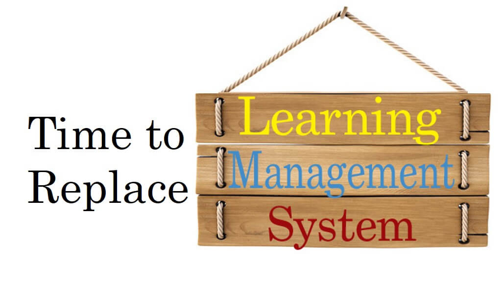 Four Reasons to Replace Your Outdated LMS