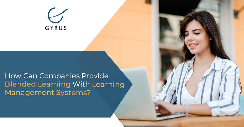 How Can Companies Provide Blended Learning With Learning Management Systems?