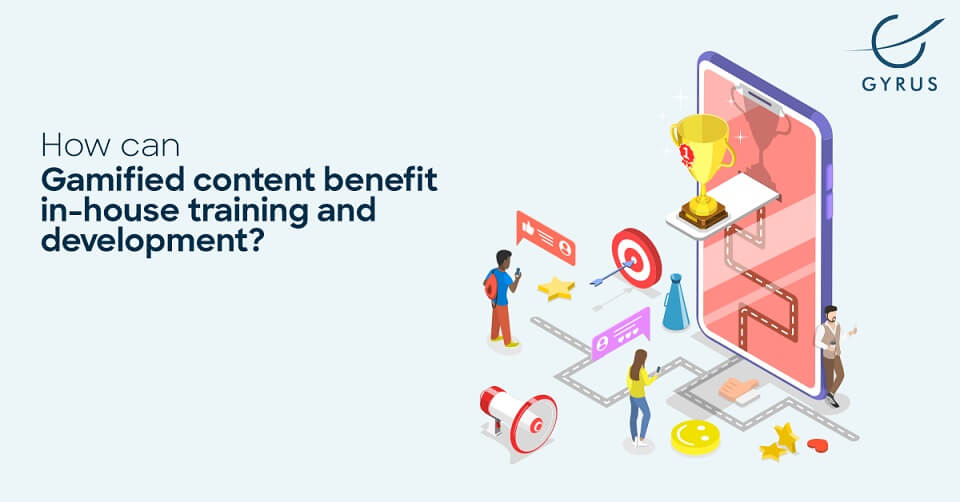 How can Gamified content benefit in-house training and development