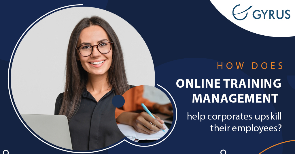 How does online training management help corporates upskill their employees?