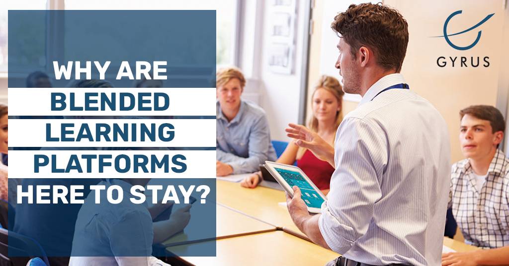 Why Are Blended Learning Platforms Here To Stay?